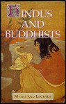 Hindus and Buddhists (Myths and Legends) - Ananda K. Coomaraswamy, Nivedita