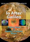 IO After Galileo: A New View of Jupiter's Volcanic Moon - John Spencer