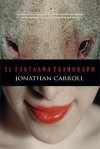 El fantasma enamorado - Jonathan Carroll, Olga Usoz Chaparro