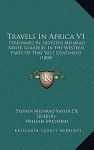 Travels In Africa V1: Performed By Silvester Meinrad Xavier Golberry, In The Western Parts Of That Vast Continent (1808) - Sylvain Meinrad Xavier De Golbery, William Mudford