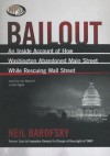 Bailout: An Inside Account of How Washington Abandoned Main Street While Rescuing Wall Street - Neil Barofsky, Joe Barrett