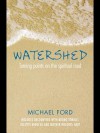 Watershed: Spiritual Growth Through Times of Crisis and Change - Michael Ford