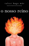 O Nosso Reino - Valter Hugo Mãe