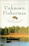 At the Grave of the Unknown Fisherman - John Gierach, Glenn Wolff