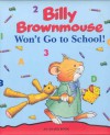 Billy Brownmouse Won't Go To School - Marco Campanella