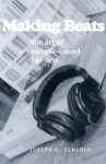 Making Beats: The Art of Sample-Based Hip-Hop (Music Culture) - Joseph G. Schloss