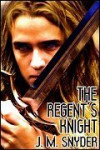 The Regent's Knight - J.M. Snyder