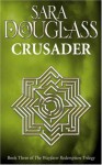 Crusader (Wayfarer Redemption, #6) - Sara Douglass