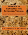 Murder in Concord: The Extended Version: "They Fought Real Hard and in the Process the Gun Went Off, Making Her Scream Out Loud!" - Mike Dow, Antonia Blyth