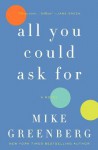 All You Could Ask For - Mike Greenberg