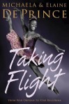 Taking Flight: From War Orphan to Star Ballerina - Michaela Deprince