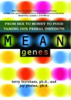 Mean Genes: From Sex To Money To Food: Taming Our Primal Instincts - Terry Burnham, Jay Phelan