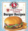 Circle of Friends Cookbook - 25 Burger Recipes - Gooseberry Patch (Compiler)