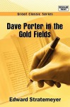 Dave Porter in the Gold Fields - Edward Stratemeyer