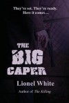 The Big Caper - Lionel White