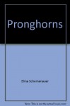 Pronghorns - Elma Schemenauer, Merebeth Switzer