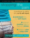 Stopping the Pain: A Workbook for Teens Who Cut and Self Injure - Lawrence E. Shapiro