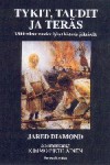 Tykit, taudit ja teräs: Ihmisen yhteiskuntien kohtalot - Jared Diamond