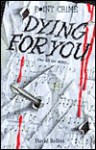 Dying for You (Point Crime) - David Belbin