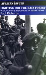 Fighting for the Rain Forest: War, Youth and Resources in Sierra Leone - Paul Richards