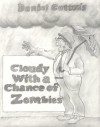 Cloudy With a Chance of Zombies - Daniel Cotton