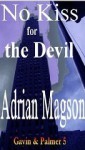 No Kiss for the Devil (Riley Gavin and Frank Palmer #5) - Adrian Magson