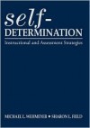 Self Determination: Instructional And Assessment Strategies - Michael L. Wehmeyer, Sharon Field