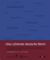 schönste deutsche Wort: eine Auswahl der schönsten Liebeserklärungen an die deutsche Sprache - zusammengestellt aus den Eisendungen zum internationalen Wettewerb "Das schönste deutsche Wort" - Jutta Limbach