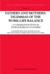 Fathers and Mothers: Dilemmas of the Work-Life Balance: A Comparative Study in Four European Countries - Margret Fine-Davis, Jeanne Fagnani, Dino Giovannini, Lis Højgaard, Hilary Clarke