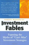 Investment Fables: Exposing the Myths of "Can't Miss" Investment Strategies - Aswath Damodaran