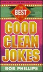 The Best of the Good Clean Jokes - Bob Phillips