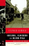 Sailors, Slackers, and Blind Pigs: Halifax at War - Stephen Kimber