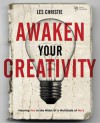 Awaken Your Creativity: Hearing Yes in the Midst of a Multitude of No's - Les Christie