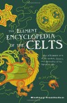 The Element Encyclopedia of the Celts - Rodney Castleden