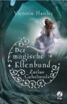 Der magische Elfenbund - Zarias Geheimnis - Victoria Hanley, Ann Lecker-Chewiwi