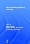 Reconsidering Science Learning - Eileen Scanlon, Jeff Thomas, Elizabeth Whitelegg