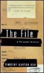 The File: A Personal History - Timothy Garton Ash