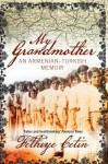 My Grandmother: An Armenian-Turkish Memoir - Fethiye Çetin, Maureen Freely