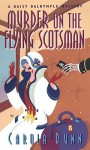 Murder on the Flying Scotsman - Carola Dunn