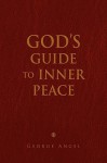 God's Guide to Inner Peace - George Angel