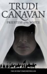 Priestess Of The White: Book 1 of the Age of the Five: The Age of Five: Book One - Trudi Canavan
