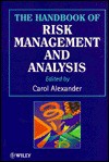 The Handbook Of Risk Management And Analysis - Carol Alexander