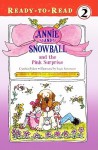 Annie and Snowball and the Pink Surprise - Cynthia Rylant