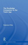 The Routledge Companion to the Tudor Age - Rosemary O'Day