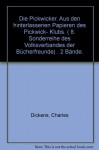 Die Pickwicker. Aus den hinterlassenen Papieren des Pickwick- Klubs. ( 8. Sonderreihe des Volksverbandes der Bücherfreunde) . 2 Bände. - Charles Dickens