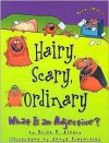 Hairy, Scary, Ordinary: What Is an Adjective? - Brian Cleary, Jenya Prosmitsky