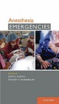 Anesthesia Emergencies (Emergencies Series) - Keith Ruskin, Stanley Rosenbaum