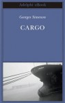 Cargo (Biblioteca Adelphi) (Italian Edition) - Georges Simenon, Marco Bevilacqua