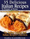 35 Delicious Italian Dishes To Prepare At Home - Pamela Kazmierczak