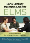 Early Literacy Materials Selector (ELMS): A Tool for Review of Early Literacy Program Materials - Kathleen A. Roskos, Lisa A. Lenhart, Brandi L. Noll